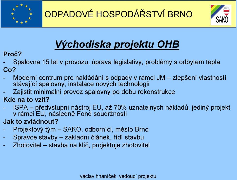 provoz spalovny po dobu rekonstrukce Kde na to vzít?