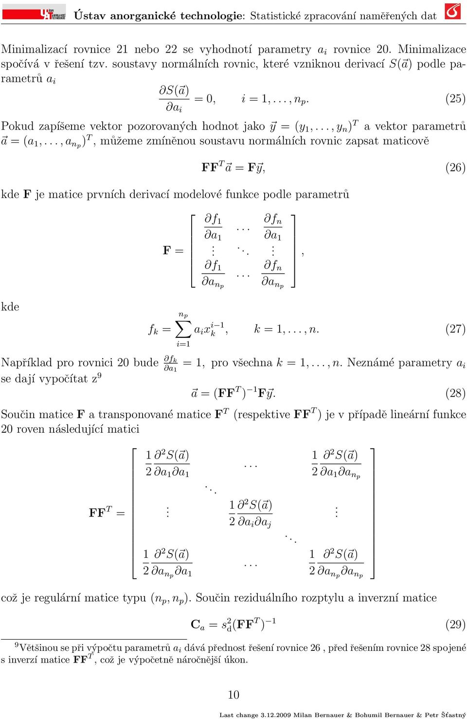 .., y n ) T a vektor parametrů a = (a 1,.