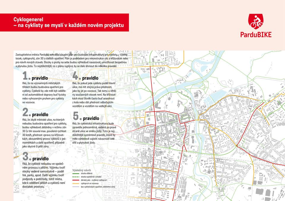 To nejdůležitější, co z plánu vyplývá, by se dalo shrnout do několika pravidel. 1. pravidlo říká, že na významných městských třídách budou budována opatření pro cyklisty.