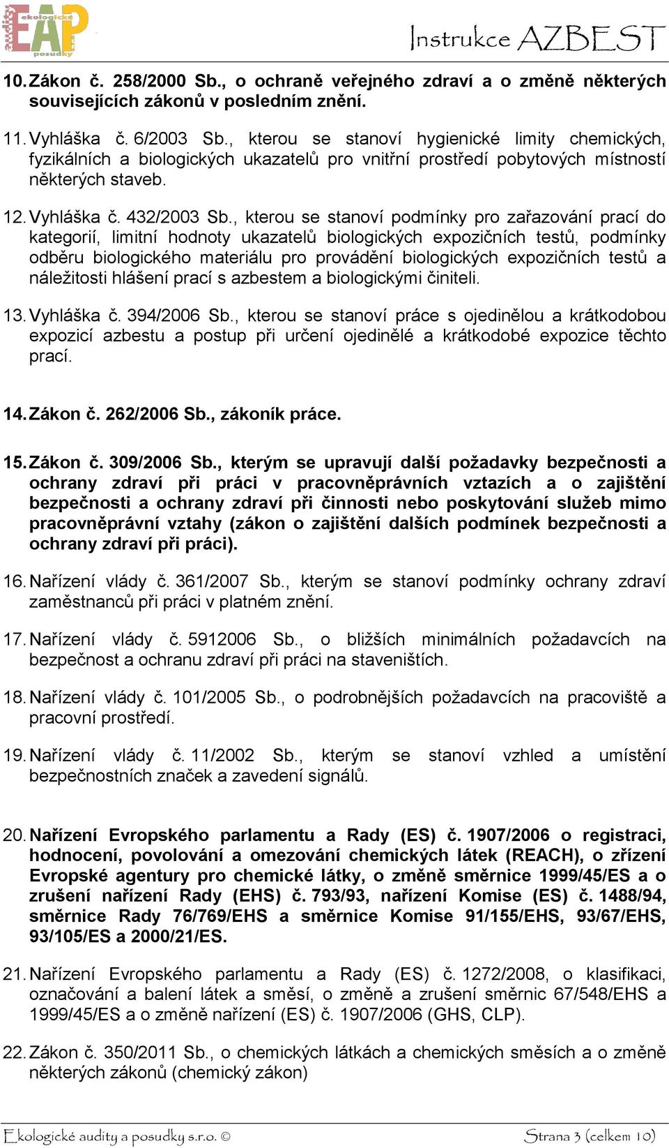 , kterou se stanoví podmínky pro zařazování prací do kategorií, limitní hodnoty ukazatelů biologických expozičních testů, podmínky odběru biologického materiálu pro provádění biologických expozičních