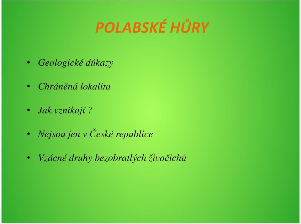 Nejsou jen v České republice