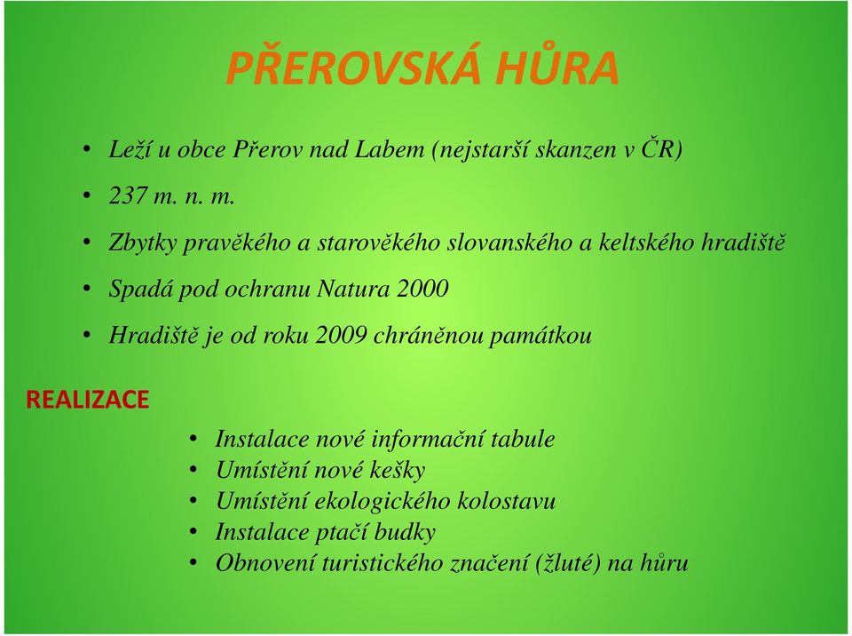 2000 Hradiště je od roku 2009 chráněnou památkou REALIZACE Instalace nové informační tabule