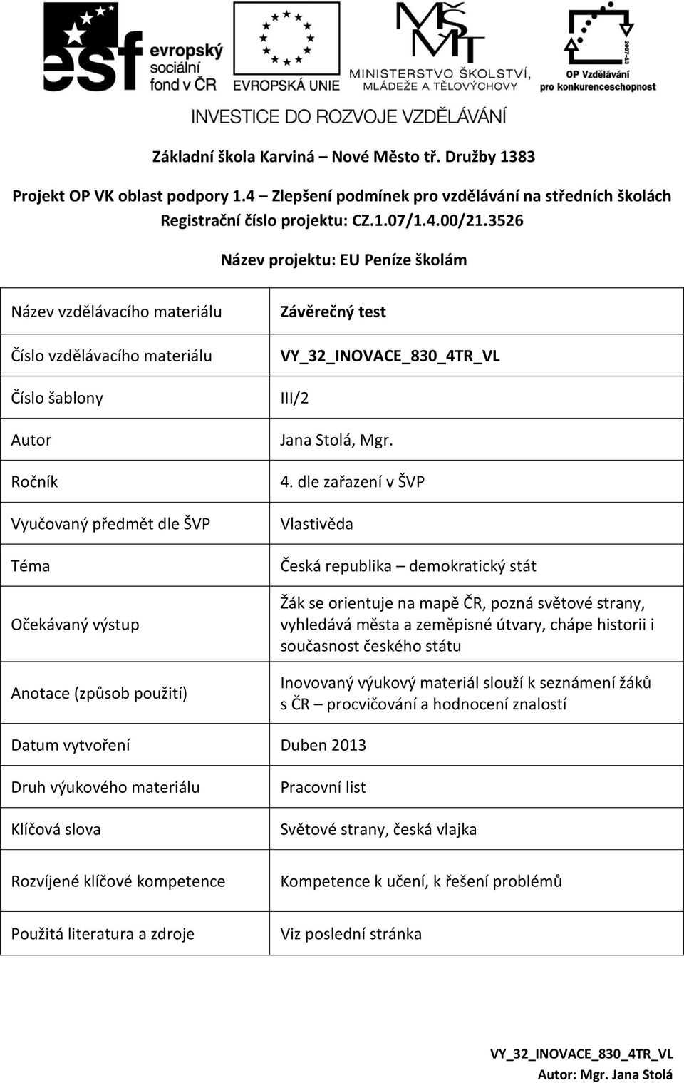 Závěrečný test III/2 Jana Stolá, Mgr. 4.