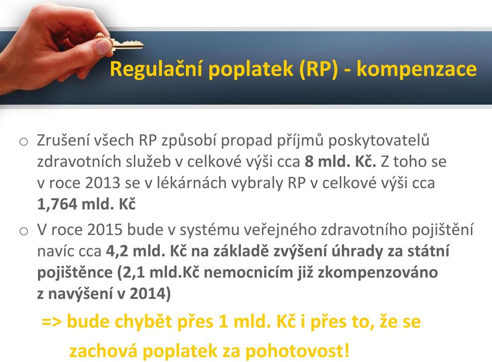 Kč o V roce 2015 bude v systému veřejného zdravotního pojištění navíc cca 4,2 mld.