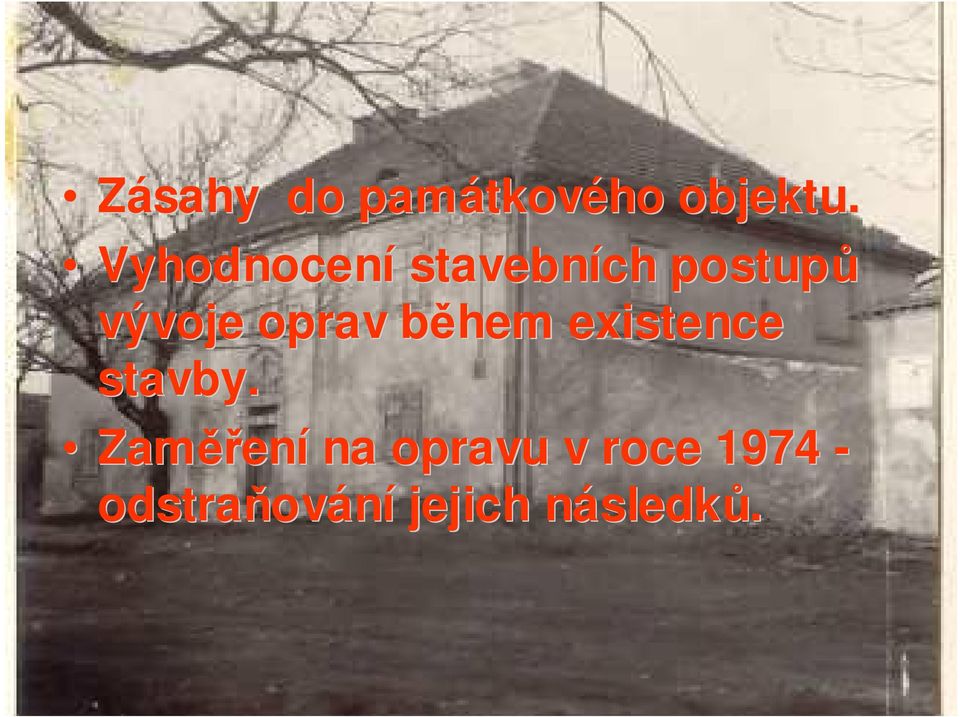 během b existence stavby.