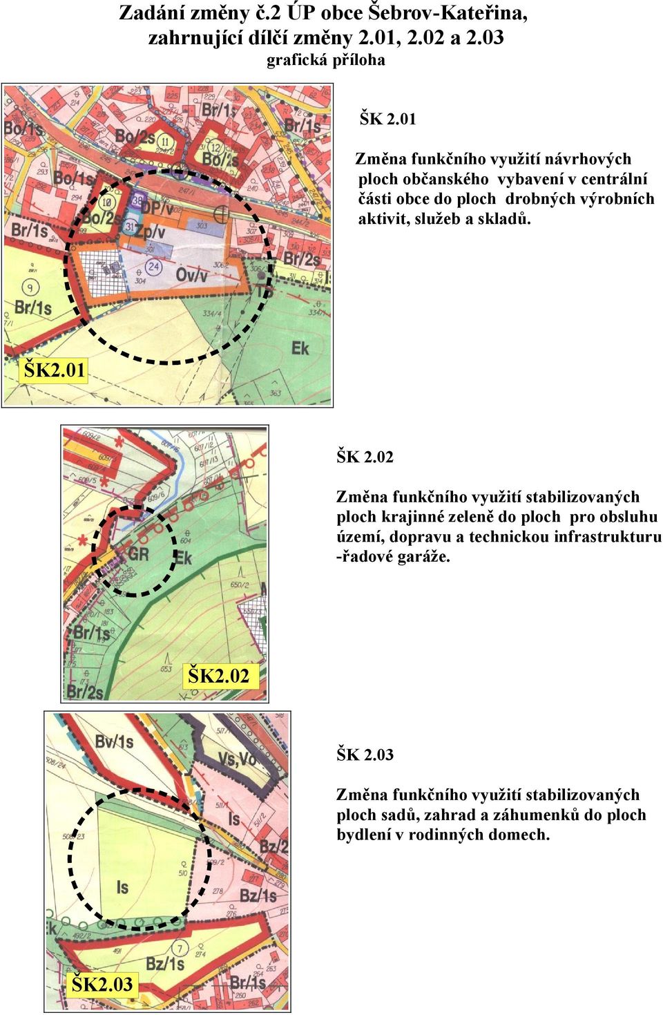 skladů. ŠK2.01 ŠK 2.