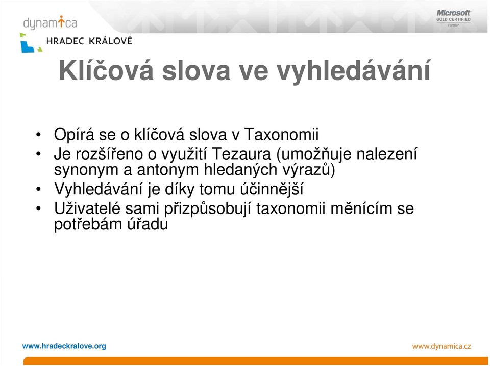 synonym a antonym hledaných výrazů) Vyhledávání je díky tomu