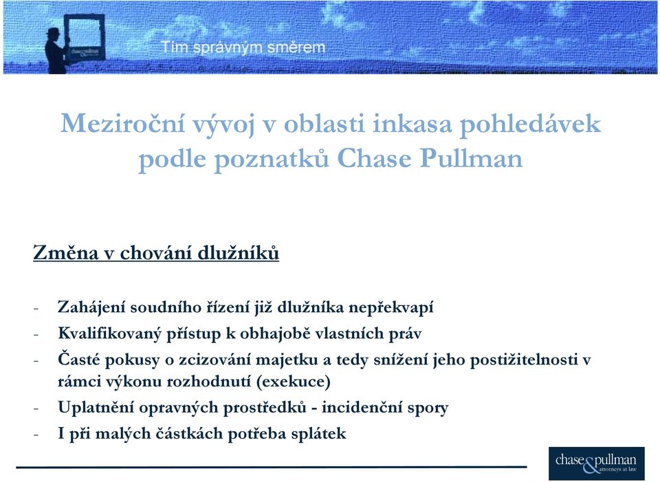 práv - Časté pokusy o zcizování majetku a tedy snížení jeho postižitelnosti v rámci výkonu