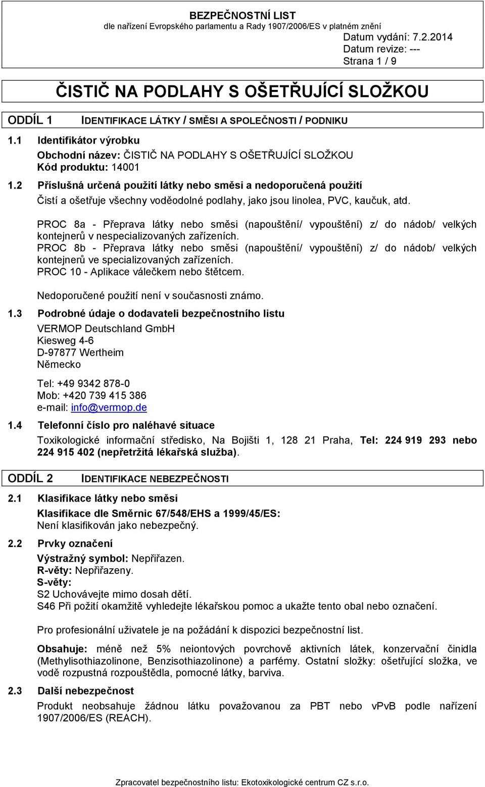 PROC 8a - Přeprava látky nebo směsi (napouštění/ vypouštění) z/ do nádob/ velkých kontejnerů v nespecializovaných zařízeních.