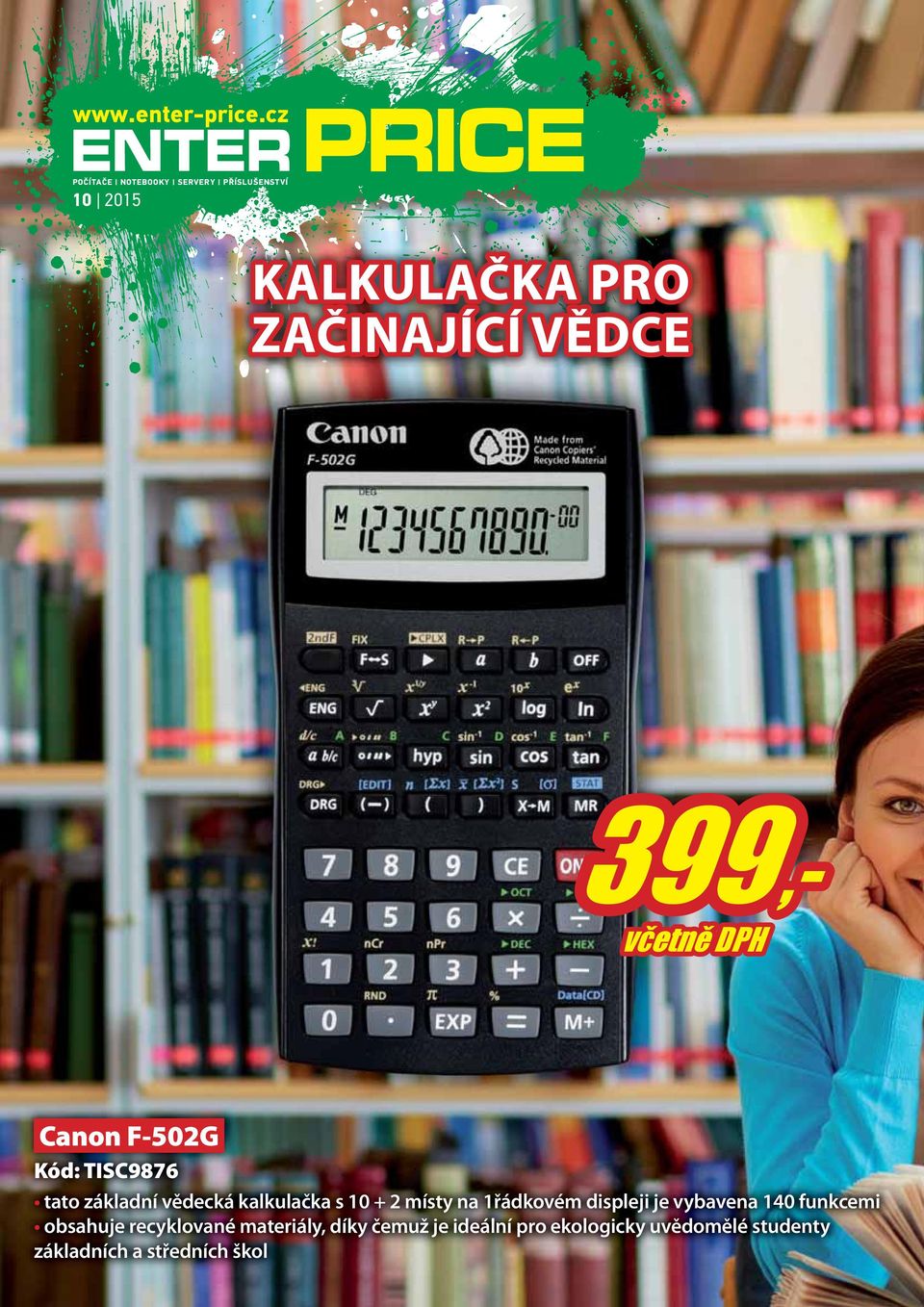 displeji je vybavena 140 funkcemi obsahuje recyklované materiály, díky