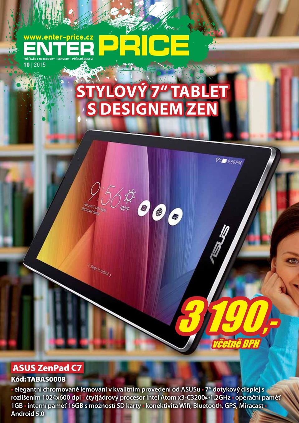rozlišením 1024x600 dpi čtyřjádrový procesor Intel Atom x3-c3200@1,2ghz operační paměť