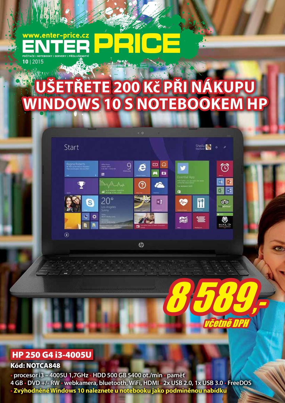 /min paměť 4 GB DVD +/- RW webkamera, bluetooth, WiFi, HDMI 2x USB 2.