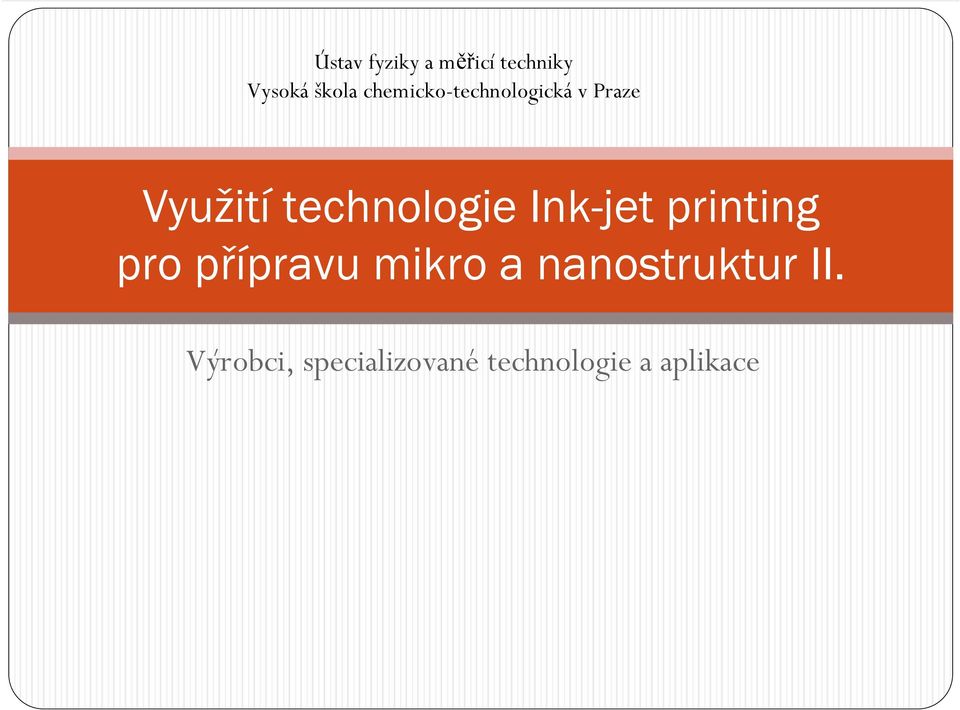 technologie Ink-jet printing pro přípravu mikro