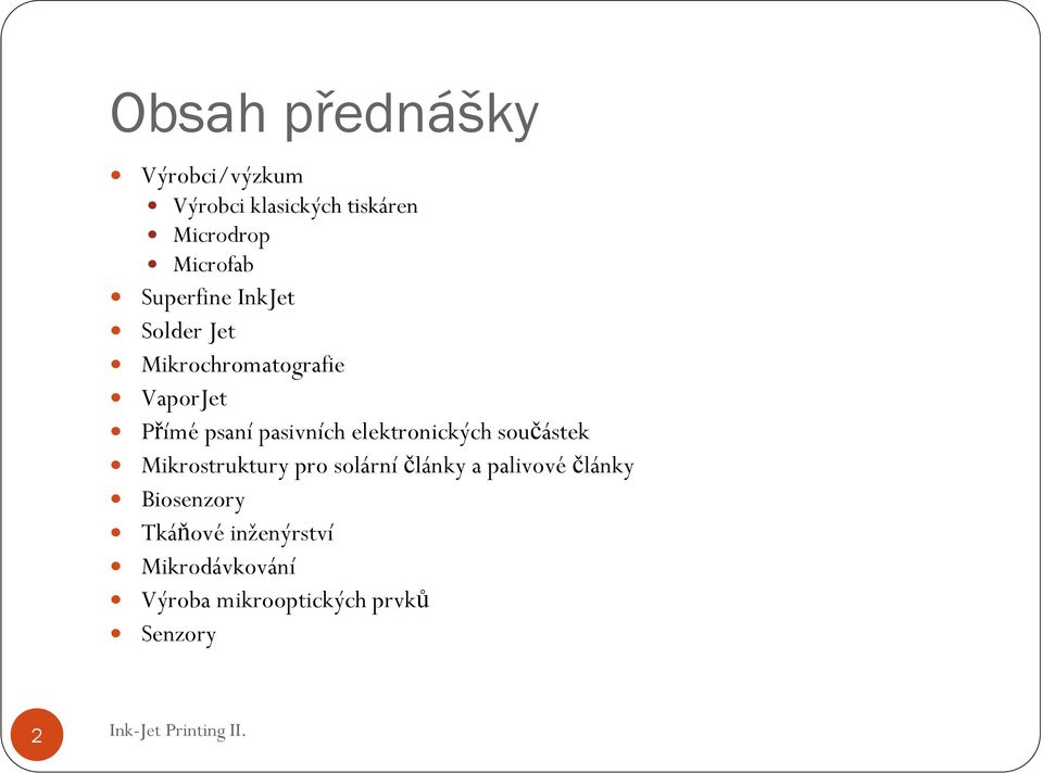 elektronických součástek Mikrostruktury pro solární články a palivové články