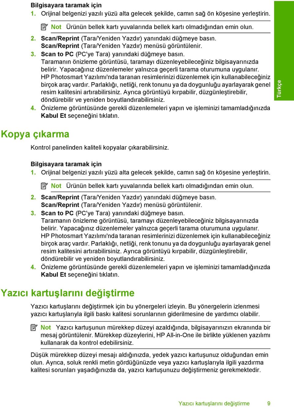 Taramanın önizleme görüntüsü, taramayı düzenleyebileceğiniz bilgisayarınızda belirir. Yapacağınız düzenlemeler yalnızca geçerli tarama oturumuna uygulanır.