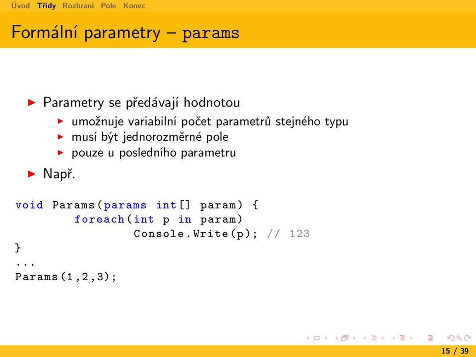 pouze u posledního parametru Např.