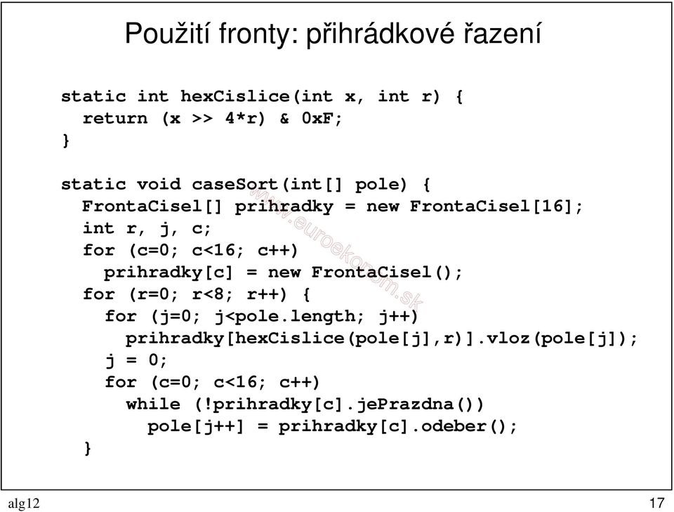 prihradky[c] = new FrontaCisel(); for (r=0; r<8; r++) { for (j=0; j<pole.