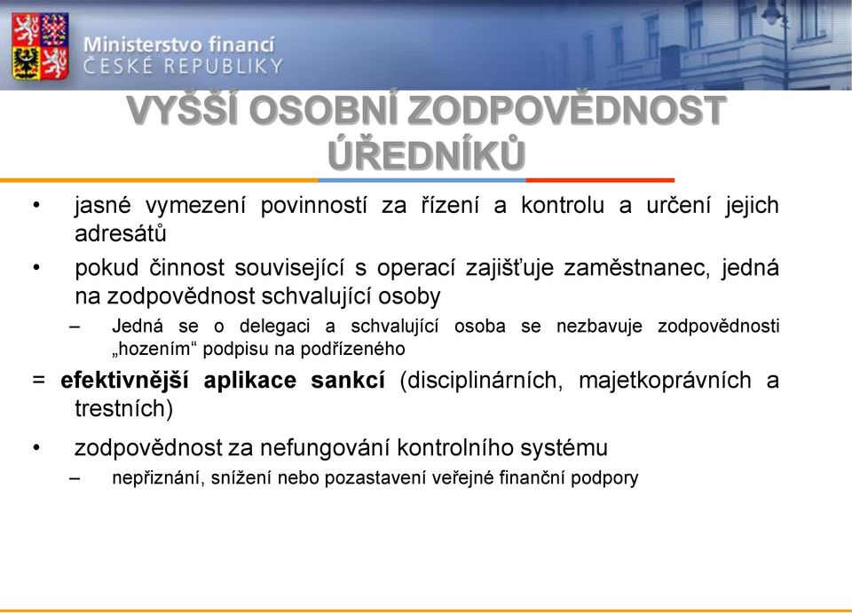 osoba se nezbavuje zodpovědnosti hozením podpisu na podřízeného = efektivnější aplikace sankcí (disciplinárních,