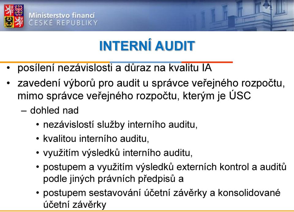 kvalitou interního auditu, využitím výsledků interního auditu, postupem a využitím výsledků externích