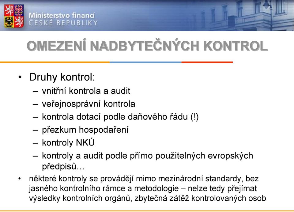 ) přezkum hospodaření kontroly NKÚ kontroly a audit podle přímo použitelných evropských předpisů