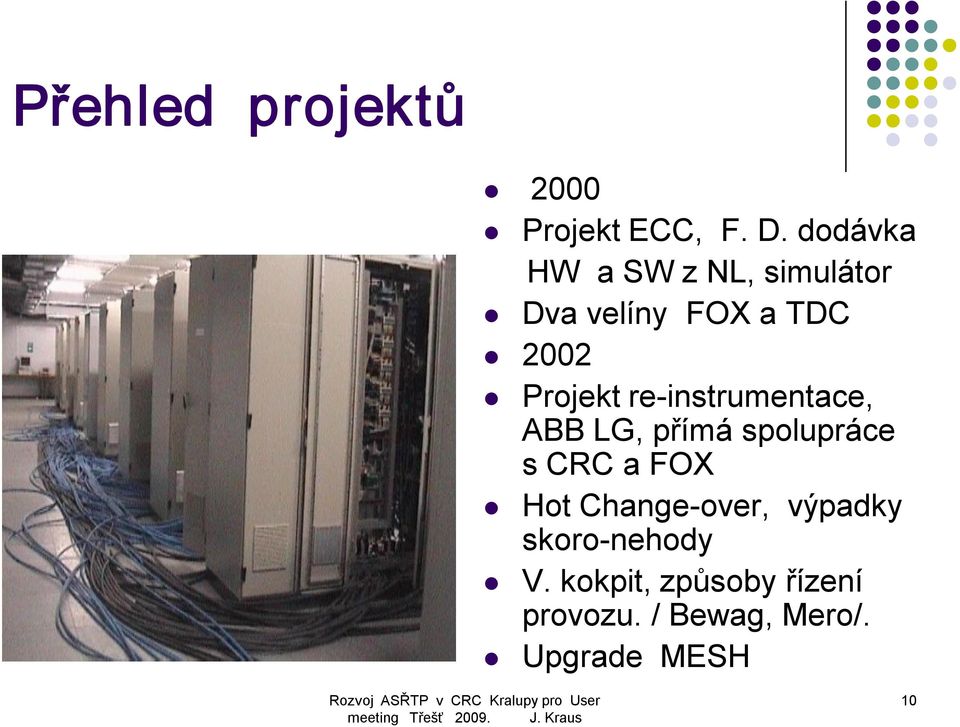 re instrumentace, ABB LG, přímá spolupráce s CRC a FOX Hot Change