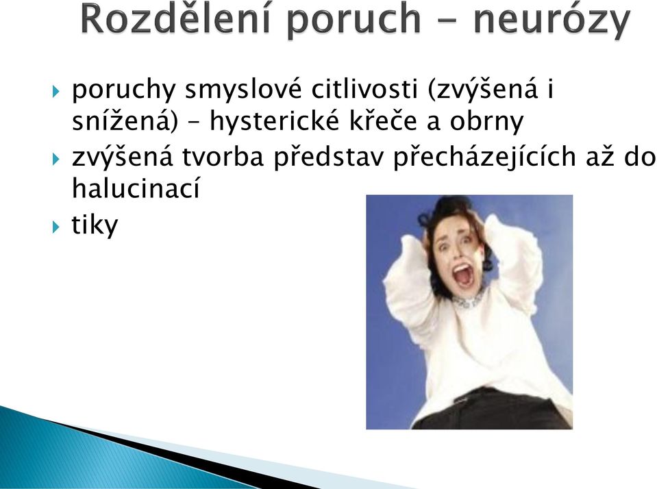 křeče a obrny zvýšená tvorba