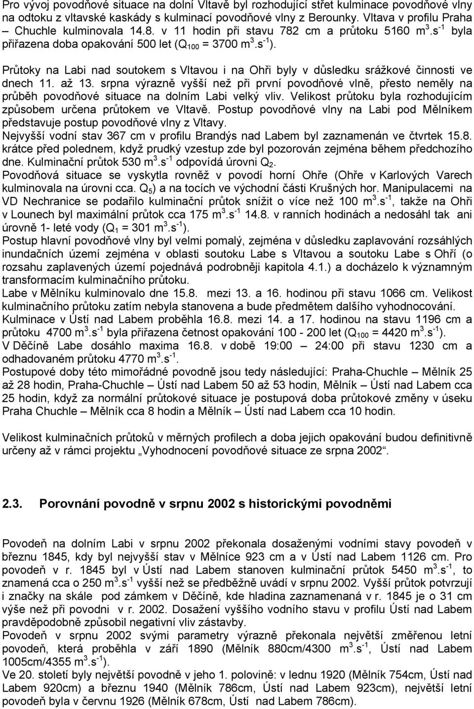 Průtoky na Labi nad soutokem s Vltavou i na Ohři byly v důsledku srážkové činnosti ve dnech 11. až 13.