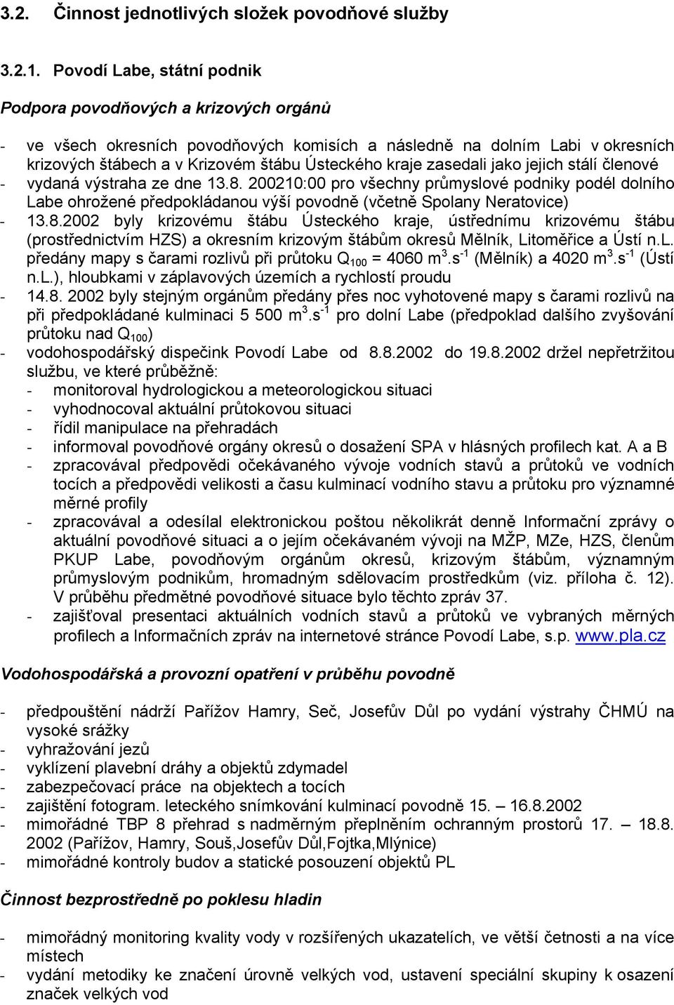 zasedali jako jejich stálí členové - vydaná výstraha ze dne 13.8.