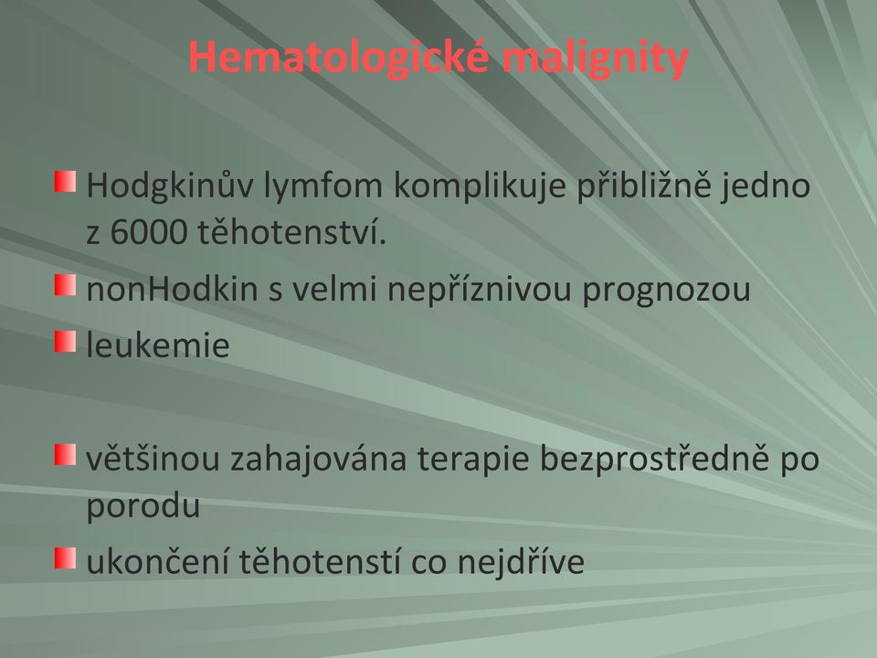 nonhodkin s velmi nepříznivou prognozou leukemie
