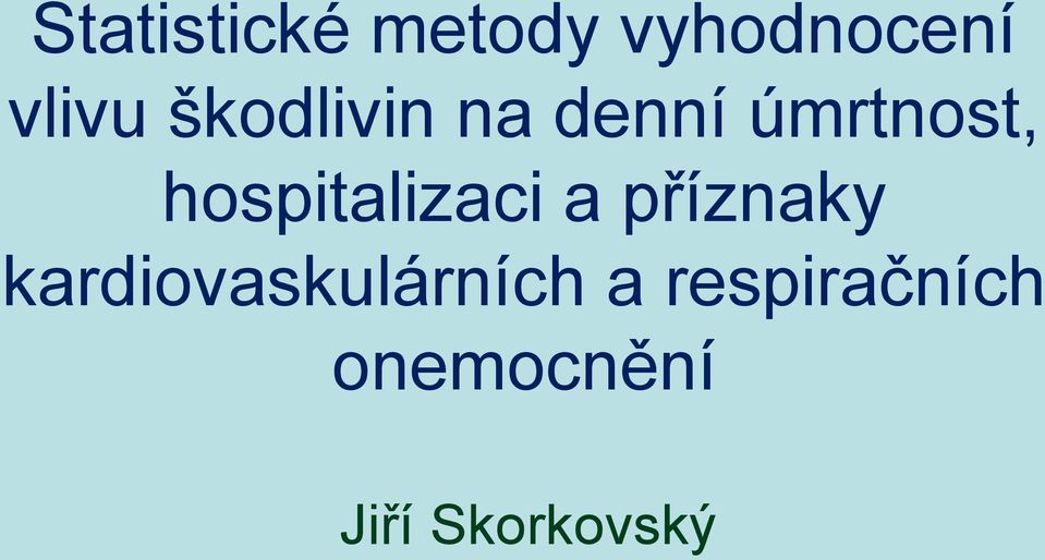 hospitalizaci a příznaky