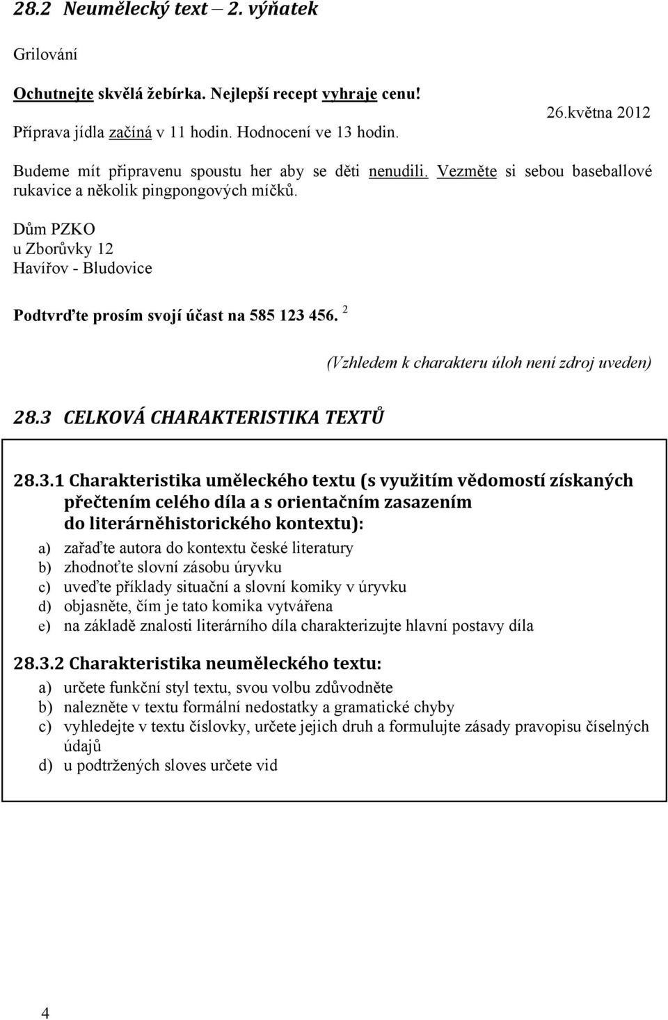 Dům PZKO u Zborůvky 12 Havířov - Bludovice Podtvrďte prosím svojí účast na 585 123 