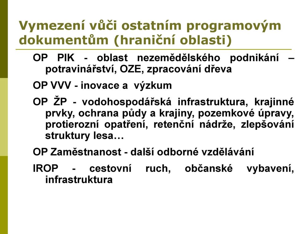 krajinné prvky, ochrana půdy a krajiny, pozemkové úpravy, protierozní opatření, retenční nádrže, zlepšování