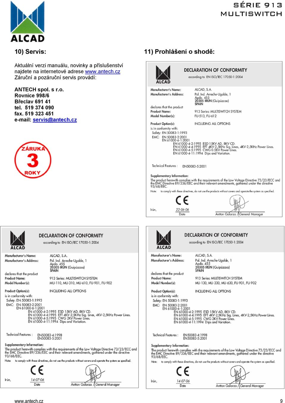 cz Záruční a pozáruční servis provádí: ANTECH spol. s r.o. Rovnice 998/6 Břeclav 691 41 tel.