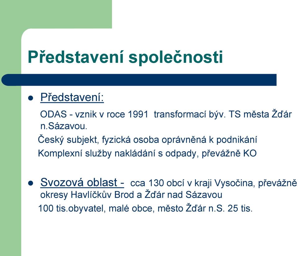 Český subjekt, fyzická osoba oprávněná k podnikání Komplexní služby nakládání s odpady,