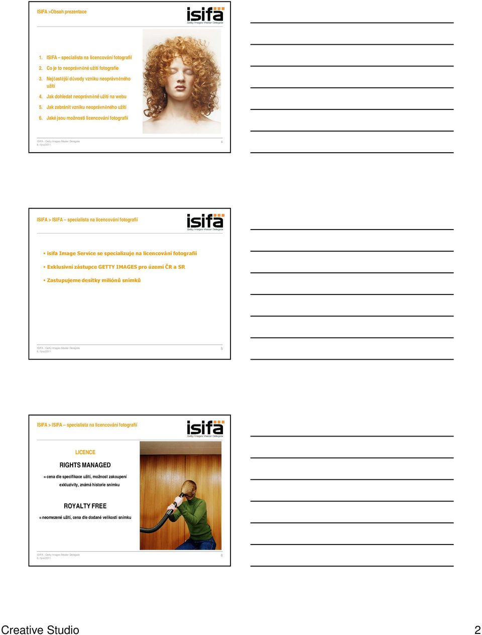 Jaké jsou možnosti licencování fotografií 4 ISIFA > ISIFA specialista na licencování fotografií isifa Image Service se specializuje na licencování fotografií Exklusivní zástupce GETTY