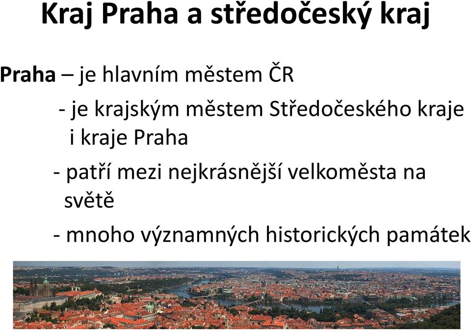 kraje i kraje Praha - patří mezi nejkrásnější