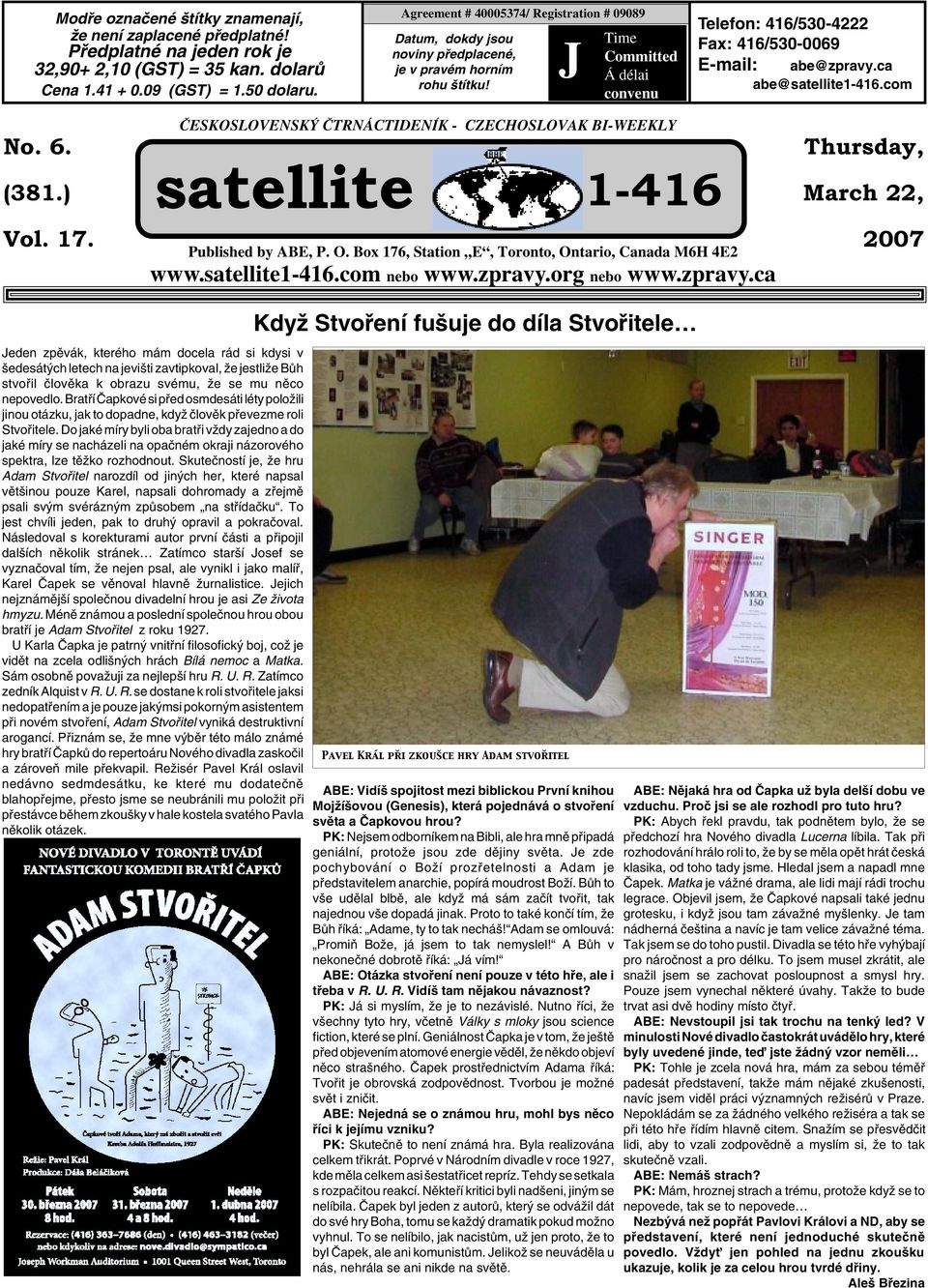 ca abe@satellite1-41.com No.. (81.) Vol. 1. âeskoslovensk âtrnáctideník - CZECHOSLOVAK BI-WEEKLY satellite 1-41 Published by ABE, P. O. Box 1, Station E, Toronto, Ontario, Canada MH 4E2 www.