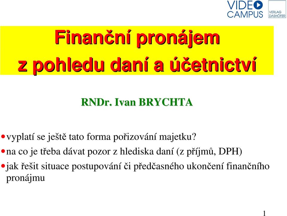 na co je třeba dávat pozor z hlediska daní (z příjmů, DPH)