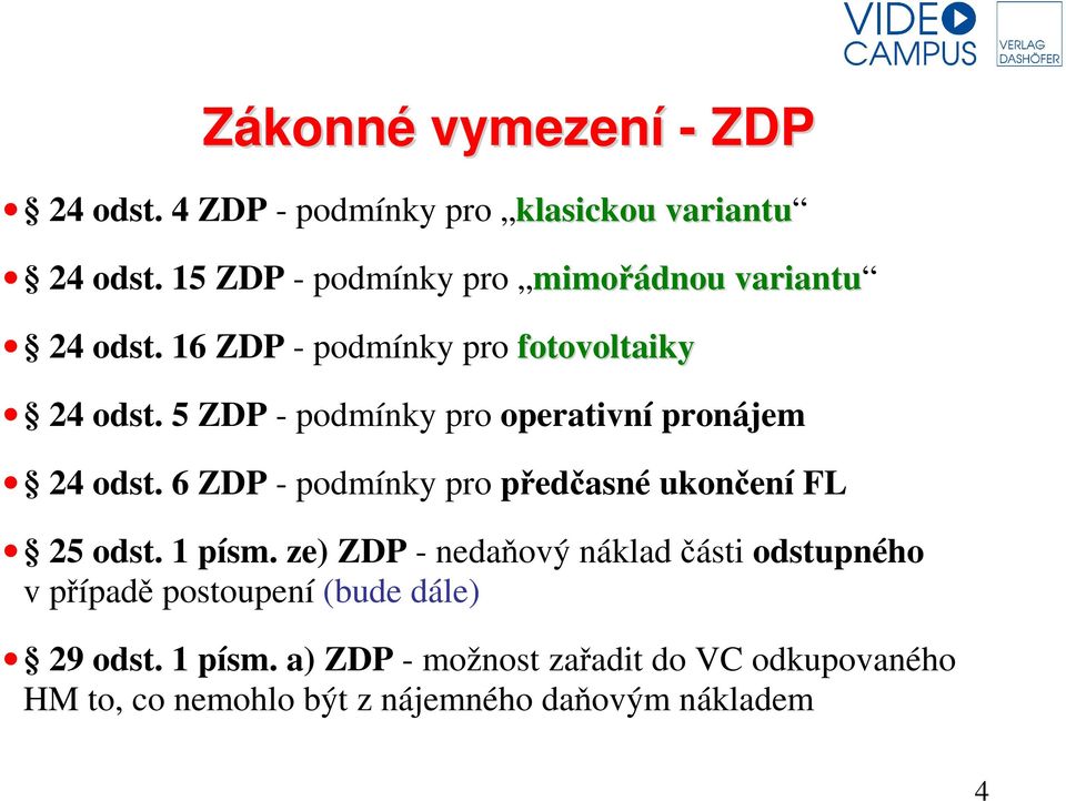 5 ZDP - podmínky pro operativní pronájem 24 odst. 6 ZDP - podmínky pro předčasné ukončení FL 25 odst. 1 písm.