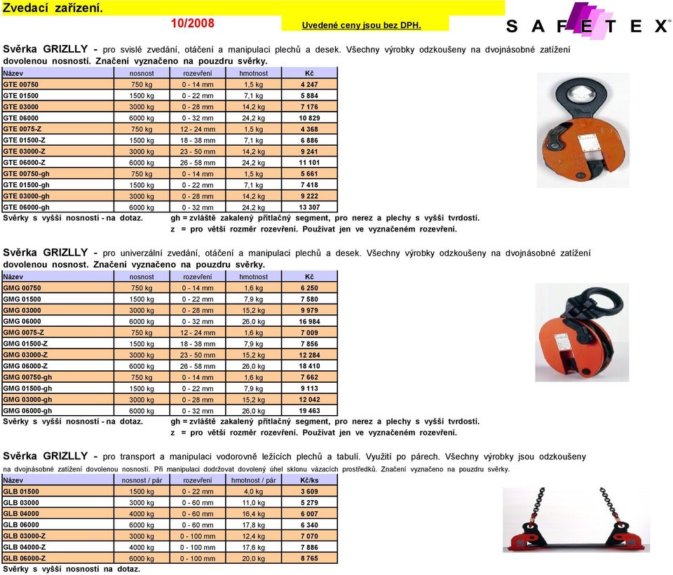 886 GTE 03000Z 23 50 mm 14,2 kg 9 241 GTE 06000Z 26 58 mm 24,2 kg 11 101 GTE 00750gh 0 14 mm 1,5 kg 5 661 GTE 01500gh 0 22 mm 7,1 kg 7 418 GTE 03000gh 0 28 mm 14,2 kg 9 222 GTE 06000gh 0 32 mm 24,2