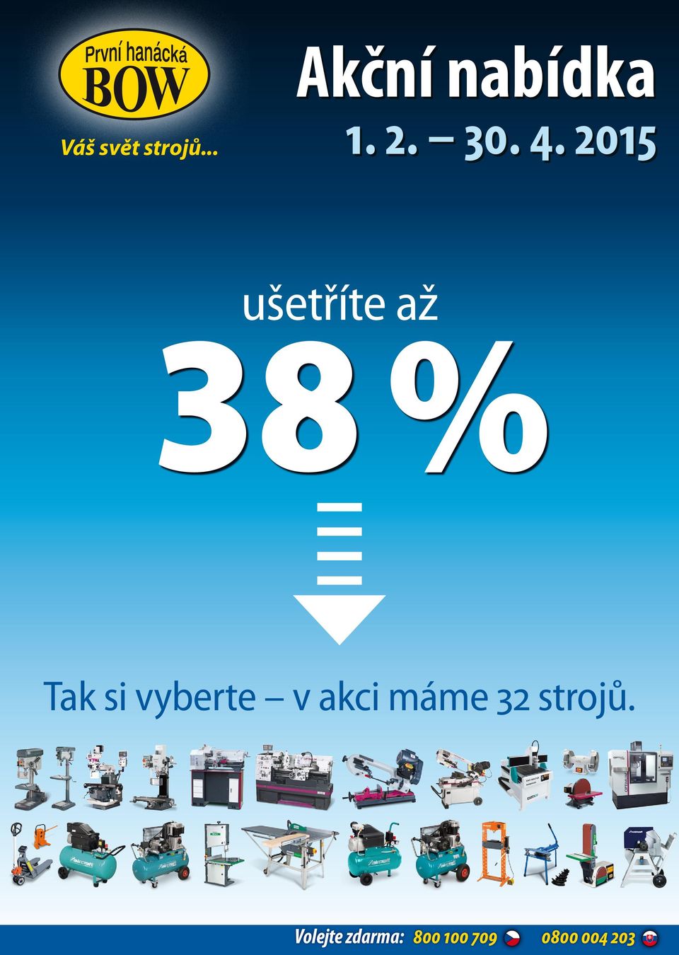 2015 až 38 % Tak si vyberte v akci