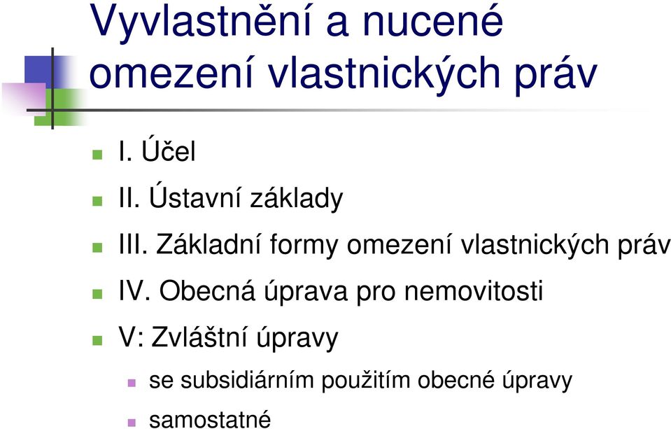 Základní formy omezení vlastnických práv IV.