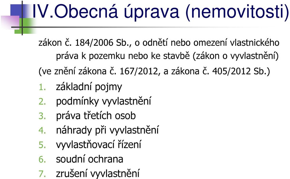 vyvlastnění) (ve znění zákona č. 167/2012, a zákona č. 405/2012 Sb.) 1. základní pojmy 2.