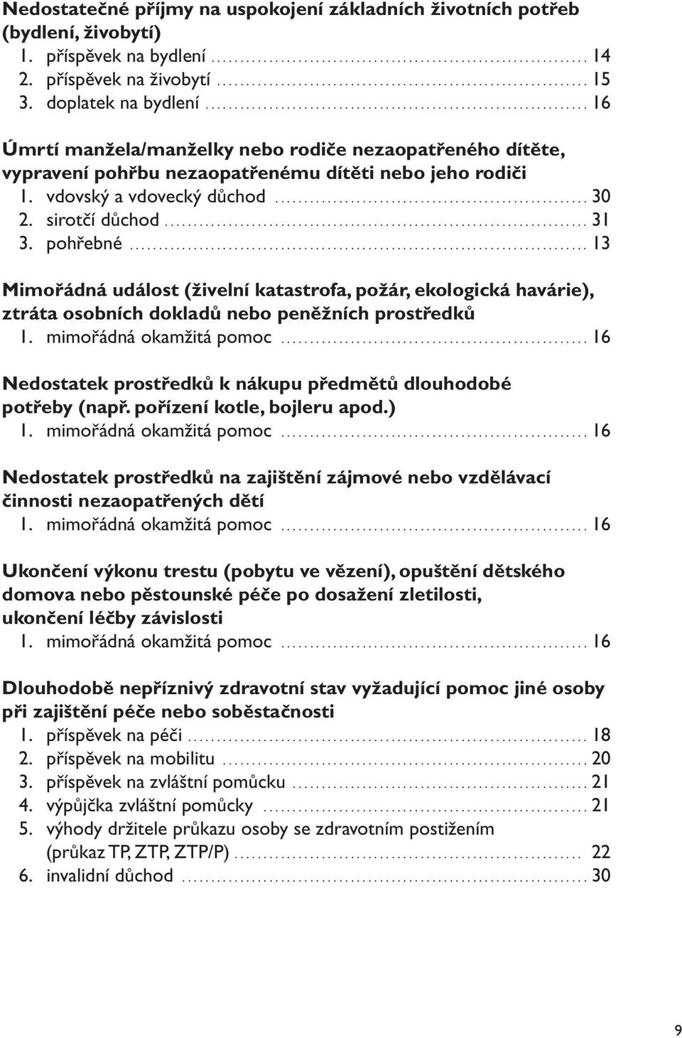 sirotčí důchod......................................................................... 31 3. pohřebné.