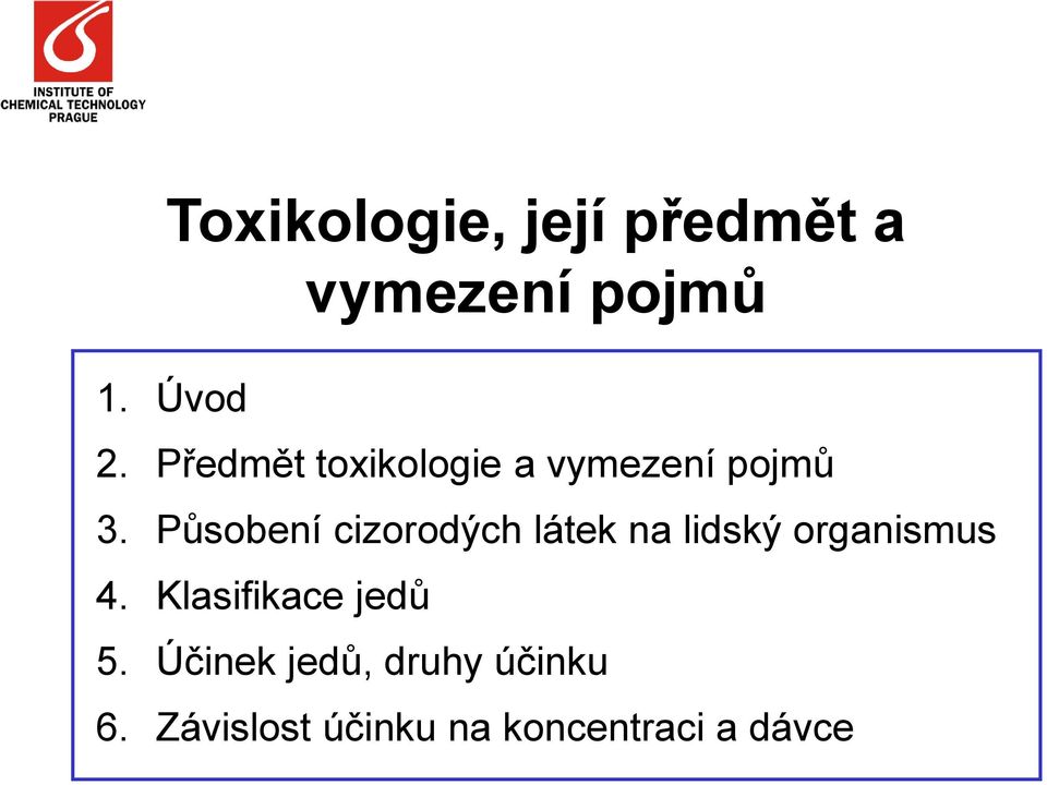 Působení cizorodých látek na lidský organismus 4.