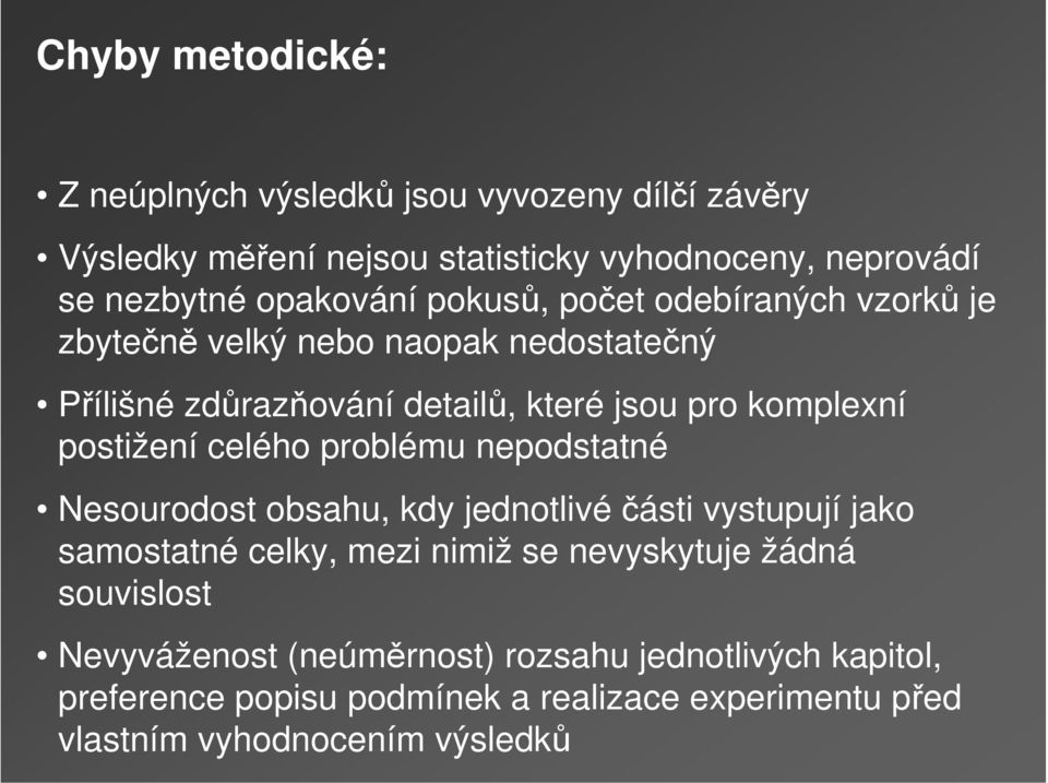 postižení celého problému nepodstatné Nesourodost obsahu, kdy jednotlivé části vystupují jako samostatné celky, mezi nimiž se nevyskytuje žádná