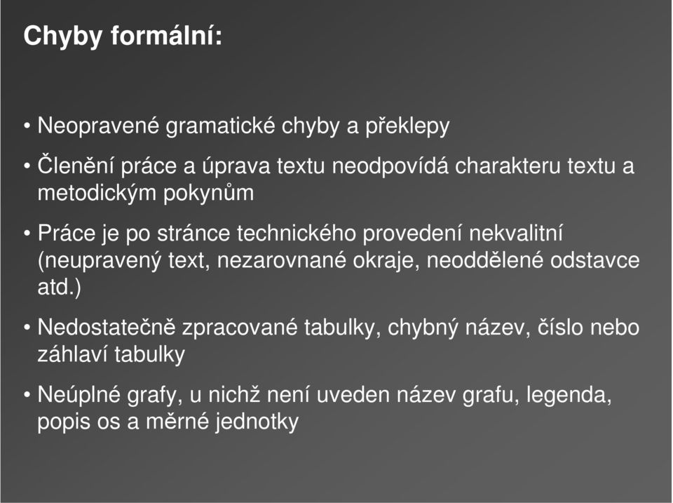 (neupravený text, nezarovnané okraje, neoddělené odstavce atd.