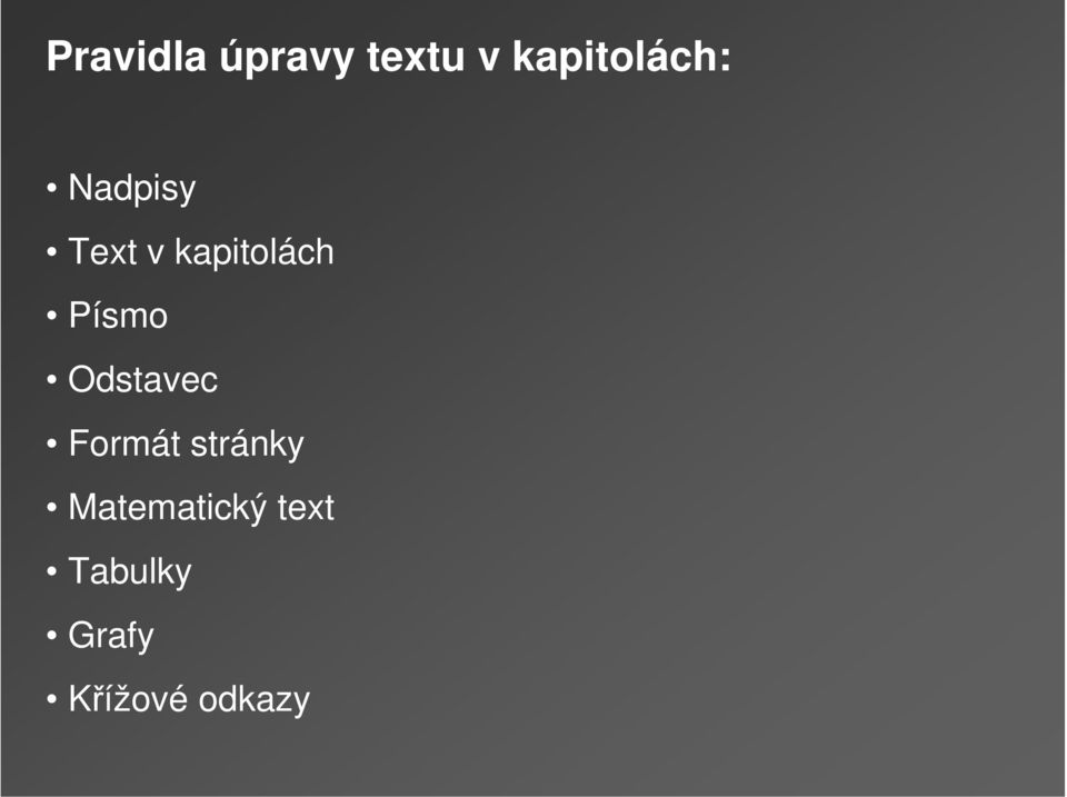 kapitolách Písmo Odstavec Formát