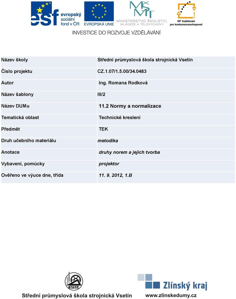1.07/1.5.00/34.0483 Ing. Romana Rodková III/2 11.
