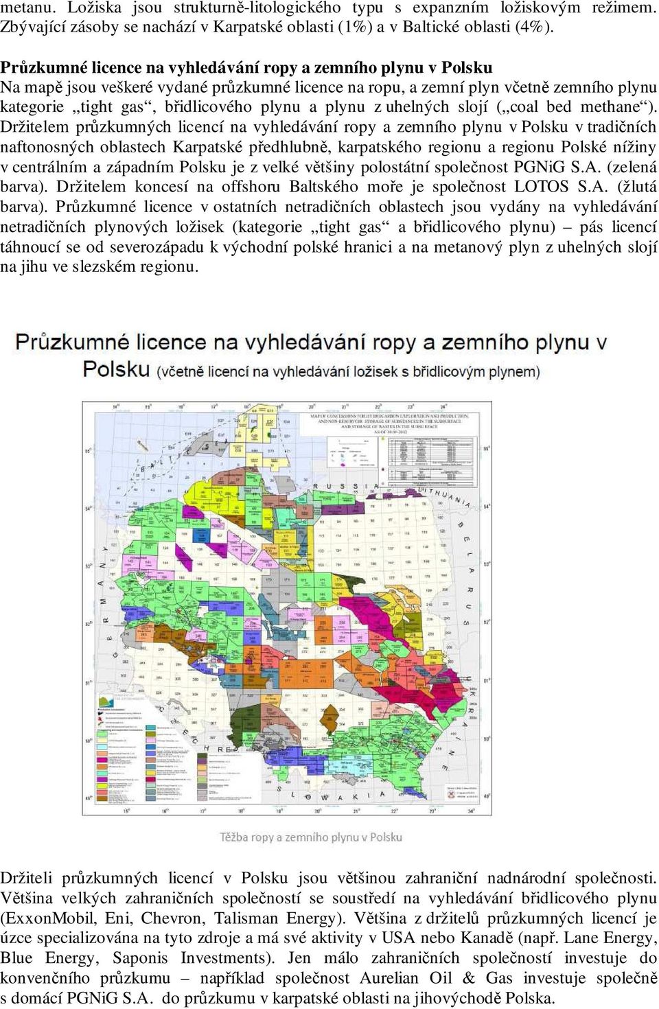 z uhelných slojí ( coal bed methane ).